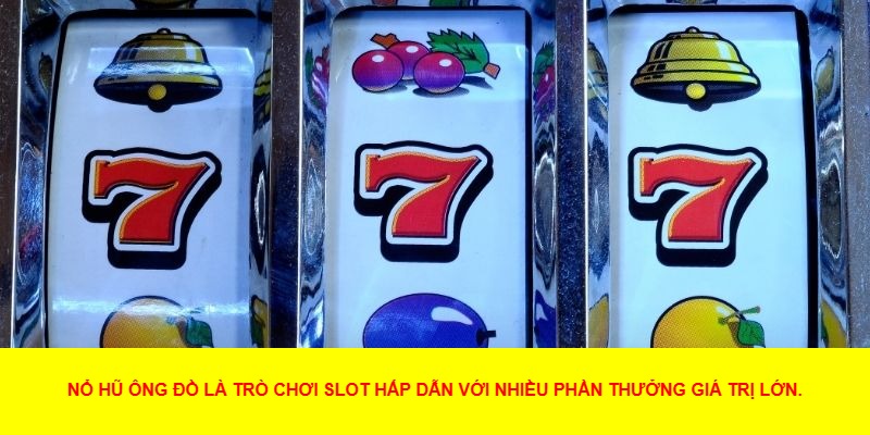 Nổ Hũ Ông Đồ Là Gì?
