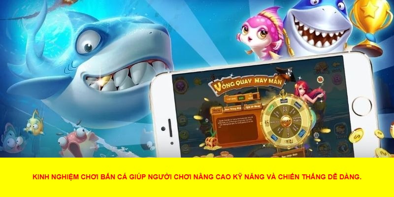 Áp dụng kinh nghiệm chơi bắn cá hiệu quả