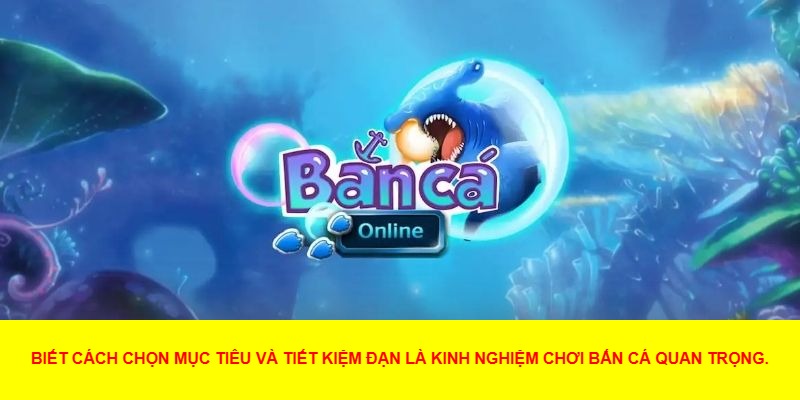 Kinh Nghiệm Chơi Bắn Cá Hiệu Quả