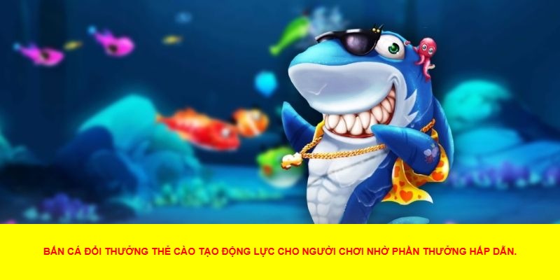 Lợi Ích Khi Tham Gia Bắn Cá Đổi Thưởng Thẻ Cào