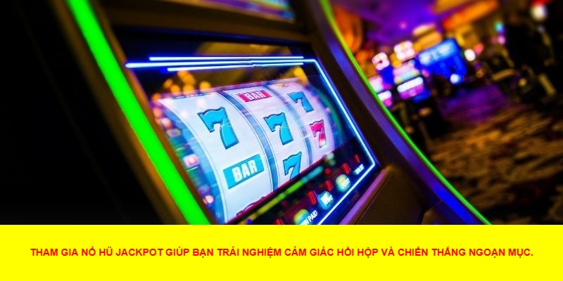 Nổ Hũ Jackpot Là Gì?