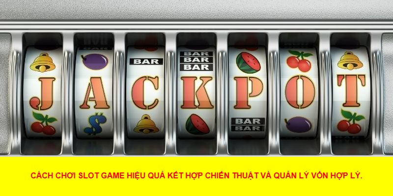 Cách Chơi Slot Game Cơ Bản