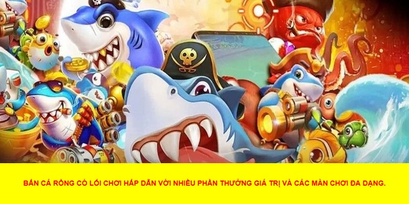 Giới Thiệu Về Bắn Cá Rồng